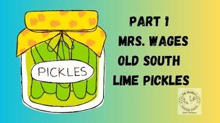 PART 1 MRS. WAGES OLD SOUTH LIME PICKLES #mrswages #oldsouthlimepickles #mysignaturerecipe