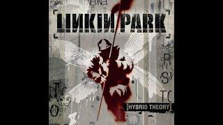 Linkin Park - Hybrid Theory (Full Album)