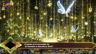 ¿Cuándo es el encendido de  de Navidad en Barcelona 2022?