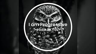 I am Progressive Mixed By Hidir AKYUZ - Kinky Sound, Lerr, DNCN, Inessa
