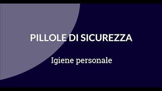 1) PILLOLE DI SICUREZZA: igiene personale