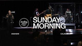 May 18th, 2025 | Sunday Service | Dwelling Place Anaheim