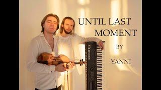 Alexey KOLESNIKOV(violin) & Vladimir BOLGAR (piano) - "Until Last Moment" -  Yanni cover