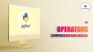 Operators in Python | Comparison Operators and Logical Operators in Python @ViaDigitally