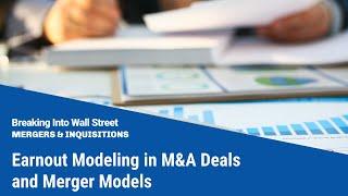 Earnout Modeling in M&A Deals and Merger Models