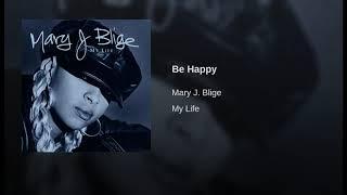 Mary j.Blige Be happy