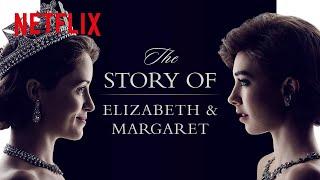 The Story Of Queen Elizabeth And Princess Margaret | The Crown | Netflix