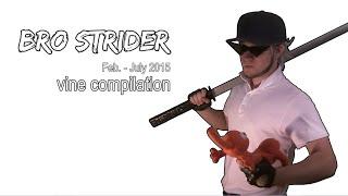 Bro Strider | Vine Compilation 1 | The Broginning