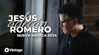 Jesús Adrián Romero Nueva Música 2024