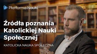 Źródła poznania Katolickiej Nauki Społecznej