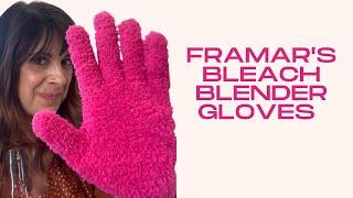 Framar's Bleach Blender Gloves reveiw