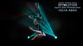 REVOLUTION 2022. WHITE NIGHTS | Julia Ashu (EXOTIC SEMI-PRO)