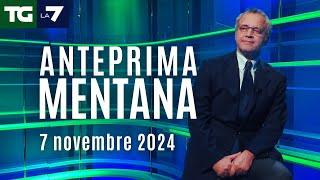 L'anteprima di Mentana del Tg La7 del 7 novembre 2024