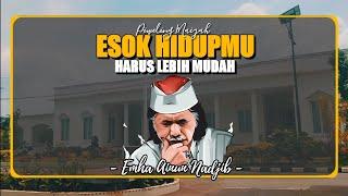 Esok Hidupmu Harus Lebih Mudah