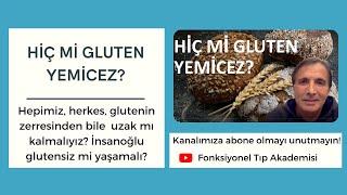 Hiç mi gluten yemicez?