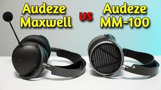 Audeze Maxwell vs Audeze MM-100, Closed vs Open Planar Headphone