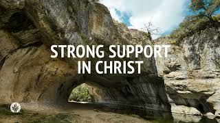 Strong Support in Christ | Audio Reading | Our Daily Bread Devotional | November 19, 2024