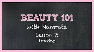 How To Strobe Like A Pro | Beauty 101 | Namrata Soni | MissMalini