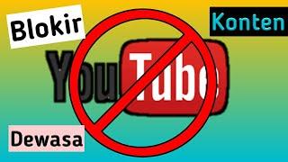 Cara Memblokir konten Dewasa Di youtube Untuk Anak.