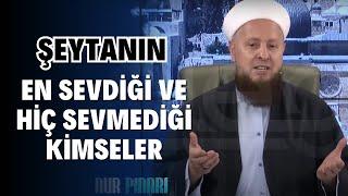 Şeytanın En Sevdiği ve Hiç Sevmediği Kimse | İnsan Ölürken En Çok Ne İçin Pişman Olacak?