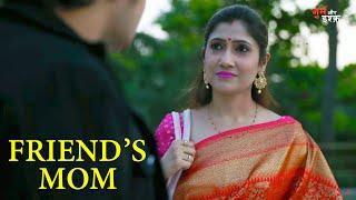 FRIEND'S MOM | New Hindi Short Movie 2022