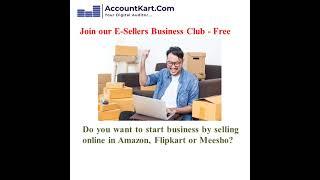 E Sellers Networking Club - Accountkart - Start Selling in Amazon, Flipkart, Meesho