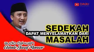 SEDEKAH DAPAT MENYELAMATKAN DARI MASALAH   USTADZ YUSUF MANSUR