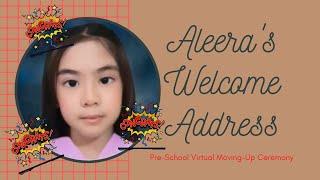 PRE-SCHOOL WELCOME ADDRESS (Aleera's Virtual Moving-Up Ceremony) FYI: Naka-OFF ang COMMENT SECTION