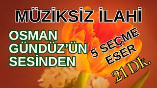 Osman Gündüz'ün Sesinden 5 Seçme Eser | Müziksiz İlahi  #ilahi