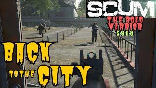 SCUM (Gameplay) S:9 E:8 - Back To The City