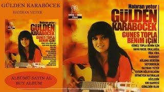 Gülden Karaböcek - Hatıran Yeter (Official Audio)