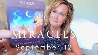 Daily Tarot - Miracles Unfold Right Before Your Eyes - September 12