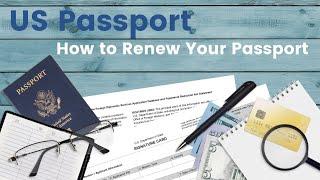 How to Renew Your US Passport: 6 Easy Steps