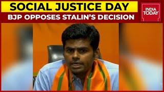 Tamil Nadu BJP Opposes CM MK Stalin’s Decision On Social Justice Day | Breaking News