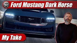 2024 Ford Mustang Dark Horse: My Take