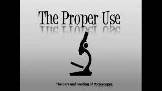 Microscope - Learn the Proper use of the Microscope