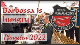 Bundesfanfarenkorps Neuss-Furth - Barbossa is hungry - Pfingsten 2022