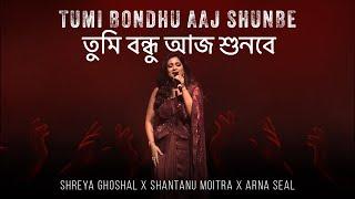 Tumi Bondhu Aaj Shunbe (Official Video) | Shreya Ghoshal | Shantanu Moitra | Arna Seal