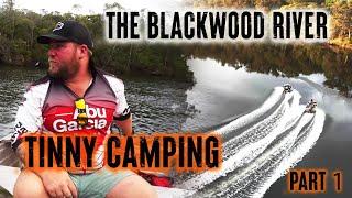 TINNY CAMPING ON THE BLACKWOOD RIVER - Exploring, Fishing and Cooking PART 1/3