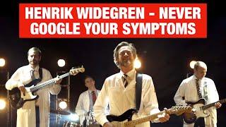 Henrik Widegren - Never Google Your Symptoms