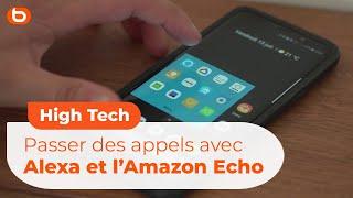 Passer des appels avec Alexa et l’Amazon Echo | Les tutos Boulanger