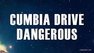 Dangerous - Cumbia Drive