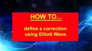 how to define a correction using elliott wave theory