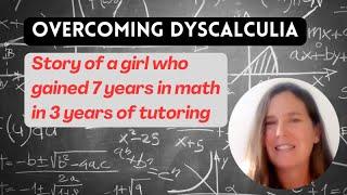 Overcoming Dyscalculia: Student Gains 7 Years in Math in 3 Years