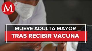 Adulto mayor muere tras recibir vacuna anticovid en Azcapotzalco