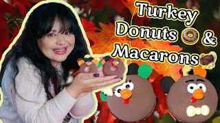 LET’S FAKE BAKE SOME TURKEY  DONUTS & MACARONS!