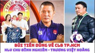 Bùi Tiến Dũng về CLB TP.HCM - HLV Chu Đình Nghiêm ở lại Hải Phòng