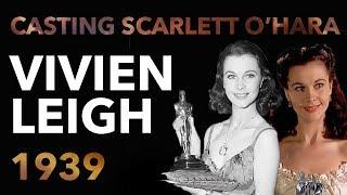 Casting Scarlett O'Hara & Vivien Leigh's Oscar