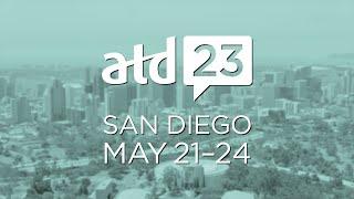 ATD 2023 International Conference & Expo: Create a World That Works Better