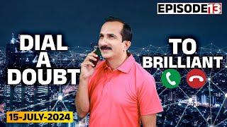 DIAL A DOUBT TO BRILLIANT | 15 July 2024 | Episode - 13